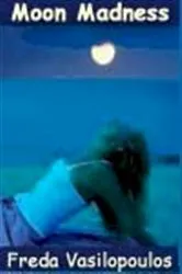 Book cover of Moon Madness by Freda Vasilopoulos