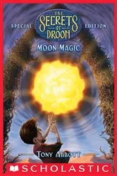 Book cover of Moon Magic (The Secrets of Droon: Special Edition #5) by Tony Abbott