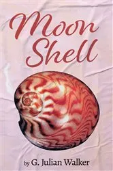 Book cover of Moon Shell by G. Julian Walker