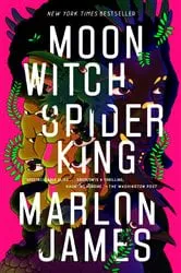 Book cover of Moon Witch, Spider King by Marlon James