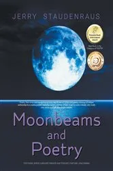 Book cover of Moonbeams and Poetry by Jerry Staudenraus