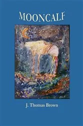Book cover of Mooncalf by J Thomas Brown