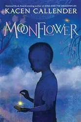 Book cover of Moonflower by Kacen Callender