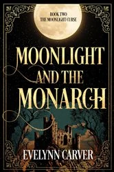 Book cover of Moonlight and the Monarch by Evelynn Carver