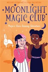 Book cover of Moonlight Magic Club: Maya's Hare-Raising Adventure by Melody Lockhart