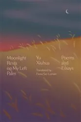 Book cover of Moonlight Rests on My Left Palm by Yu Xiuhua