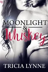 Book cover of Moonlight & Whiskey by Tricia Lynne