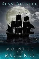 Book cover of Moontide and Magic Rise by Sean Russell