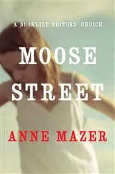 Book cover of Moose Street by Anne Mazer