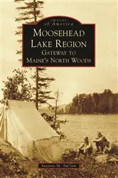 Book cover of Moosehead Lake Region by Suzanne M. AuClair