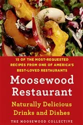Book cover of Moosewood Restaurant Naturally Delicious Drinks and Dishes by The Moosewood Collective