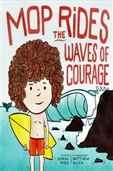 Book cover of Mop Rides the Waves of Courage by Jaimal Yogis
