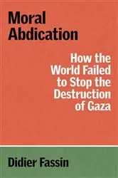 Book cover of Moral Abdication by Didier Fassin