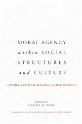 Book cover of Moral Agency within Social Structures and Culture by Daniel K. Finn