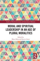 Book cover of Moral and Spiritual Leadership in an Age of Plural Moralities by Unknown