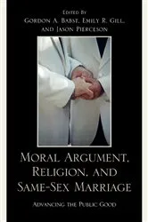 Book cover of Moral Argument, Religion, and Same-Sex Marriage by Gordon A. Babst