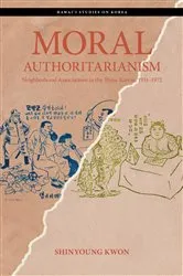 Book cover of Moral Authoritarianism by Shinyoung Kwon