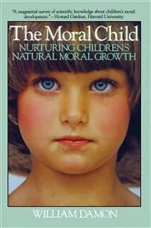 Book cover of Moral Child by William Damon