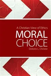 Book cover of Moral Choice by Dolores L. Christie