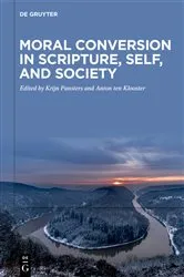Book cover of Moral Conversion in Scripture, Self, and Society by Krijn Pansters
