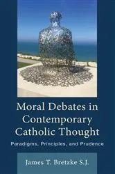 Book cover of Moral Debates in Contemporary Catholic Thought by James Bretzke