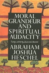 Book cover of Moral Grandeur and Spiritual Audacity by Abraham Joshua Heschel