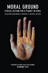 Book cover of Moral Ground by Kathleen Dean Moore