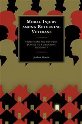 Book cover of Moral Injury among Returning Veterans by Joshua Morris
