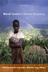 Book cover of Moral Issues and Christian Responses (8th ed.) by Patricia Beattie Jung