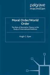 Book cover of Moral Order/World Order by H. Dyer
