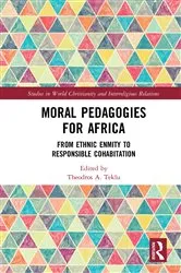 Book cover of Moral Pedagogies for Africa by Theodros A. Teklu