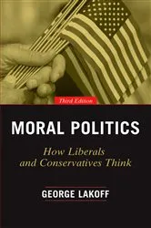 Book cover of Moral Politics by George Lakoff