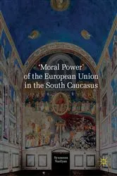 Book cover of 'Moral Power' of the European Union in the South Caucasus by Syuzanna Vasilyan