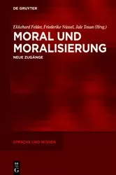 Book cover of Moral und Moralisierung by Ekkehard Felder