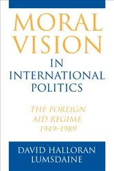 Book cover of Moral Vision in International Politics by David Halloran Lumsdaine