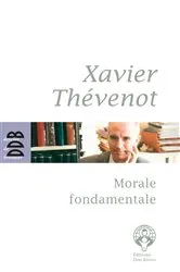 Book cover of Morale fondamentale by Xavier Thévenot