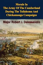 Book cover of Morale In The Army Of The Cumberland During The Tullahoma And Chickamauga Campaigns by Unknown