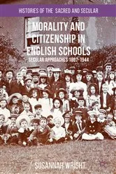 Book cover of Morality and Citizenship in English Schools by Susannah Wright