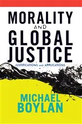 Book cover of Morality and Global Justice by Michael Boylan