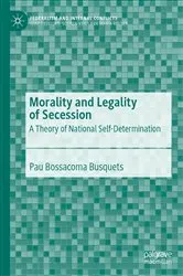 Book cover of Morality and Legality of Secession by Pau Bossacoma Busquets