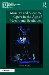 Book cover of Morality and Viennese Opera in the Age of Mozart and Beethoven by Martin Nedbal