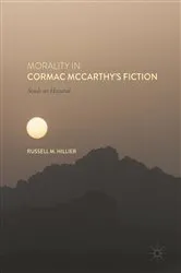 Book cover of Morality in Cormac McCarthy's Fiction by Russell M. Hillier