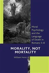 Book cover of Morality, Not Mortality by William Horst