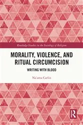 Book cover of Morality, Violence, and Ritual Circumcision by Na'ama Carlin