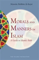 Book cover of Morals and Manners in Islam by Marwan Ibrahim Al-Kaysi