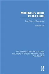 Book cover of Morals and Politics by William Ash