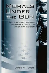 Book cover of Morals under the Gun by James H. Toner