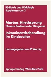 Book cover of Morbus Hirschsprung — Neuere Probleme der Diagnose Inkontinenzbehandlung im Kindesalter by Peter Wurnig