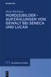 Book cover of Mord(s)bilder - Aufzählungen von Gewalt bei Seneca und Lucan by Maria Backhaus