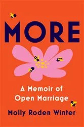 Book cover of More: A Memoir of Open Marriage by Molly Roden Winter